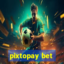 pixtopay bet